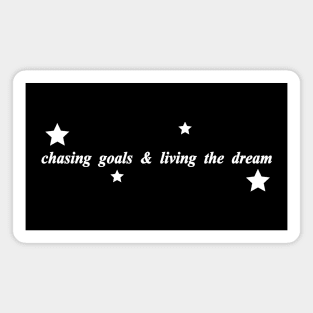 chasing goals and living the dream Magnet